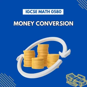 IGCSE Math 0580 Money Conversion Worksheets